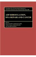 Proceedings of the International Symposia of the Princess Takamatsu Cancer Research Fund, Volume 13 Adp-Ribosylation, DNA Repair and Cancer