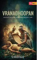 Vranadhoopan: Ancient Wisdom In Modern Wound Care