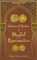 Historical Studies in Mughal Numismatics