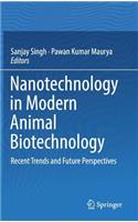 Nanotechnology in Modern Animal Biotechnology