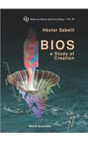 Bios: A Study Of Creation (With Cd-rom): 35 (Series on Knots & Everything)