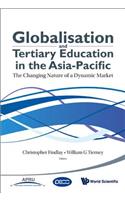 Globalisation and Tertiary Education in the Asia-Pacific: The Changing Nature of a Dynamic Market