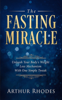 Intermittent Fasting - The Fasting Miracle