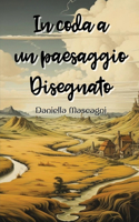 In coda a un paesaggio Disegnato