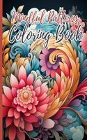 Mindful Patterns Coloring Book: Amazing Patterns Book, Coloring Book with Easy and Relieving Mindful Patterns