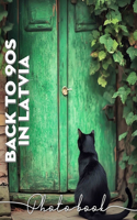 Back To 90s In Latvia Photo Book: Explore Nostalgic Memories With 40 Unique Images Reflecting Latvian Culture From The 1990s
