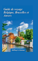 Belgique, Bruxelles et Anvers Guide de voyage 2024