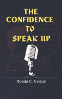 confidence to speak up
