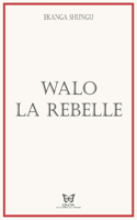 Walo, La Rebelle