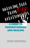 Breaking Free from Toxic Relationships