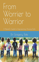 From Worrier to Warrior