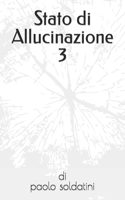 Stato di Allucinazione 3