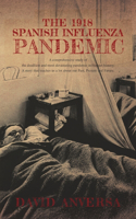 The 1918 Spanish Influenza Pandemic