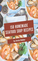 150 Homemade Seafood Soup Recipes