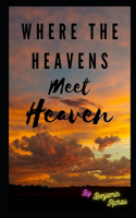 Where The Heavens Meet Heaven