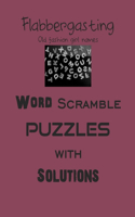 Flabbergasting Word Scramble puzzles with Solutions: word scramble puzzles