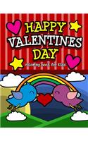 Happy Valentine's Day Coloring Book for Kids: An I Love You Valentine's Gift for Elementary and Preschool Children Filled with Fun Quotes and Cute animals.