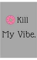 Donut Kill My Vibes
