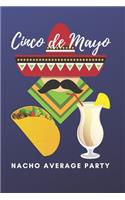 Cinco de Mayo NACHO AVERAGE PARTY