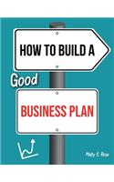 How To Build A Good Business Plan