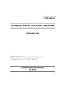 Army Techniques Publication ATP 6-02.53 Techniques for Tactical Radio Operations February 2020