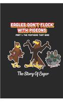 Eagles Don't Flock With Pigeons