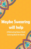 Maybe Swearing Will Help