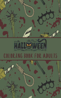 Halloween Coloring Book for Adults: Halloween Adult Coloring Book Featuring Witches, Haunted Houses, Ghosts, Pumpkins, Vampires, Zombies, Skulls, and More