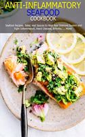 Anti-Inflammatory Seafood Cookbook