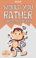 Would You Rather Game Book For Kids 6-12 years old
