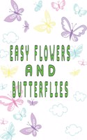 easy flowers and butterflies: easy flowers and butterflies adult coloring book