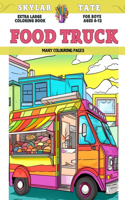 Extra Large Coloring Book for boys Ages 6-12 - Food Truck - Many colouring pages