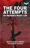 The Four Attempts on Narendra Modiâ€™s Life