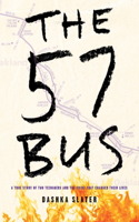 57 Bus: A True Story of Two Teenagers and the Crime That Changed Their Lives