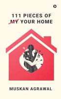 111 Pieces of My/Your Home