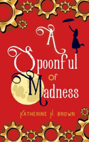 Spoonful of Madness
