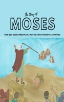 Story of Moses: How God used someone like you to do extraordinary things