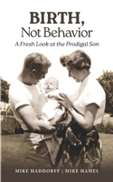 Birth, Not Behavior