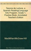 Tesoros de Lectura, a Spanish Reading/Language Arts Program, Grade 1, Practice Book, Annotated Teacher's Edition