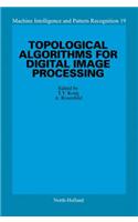 Topological Algorithms for Digital Image Processing