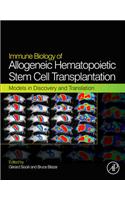 Immune Biology of Allogeneic Hematopoietic Stem Cell Transplantation