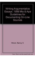 Writing Argumentative Essays: 1998 Mla & Apa Guidelines for Documenting On-Line Sources