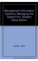 Management Information Systems: Managing the Digital Firm, Student Value Edition