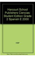 Harcourt School Publishers Ciencias: Student Edition Grade 2 Spanish E 2000