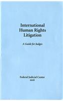 International Human Rights Litigation: A Guide for Judges