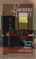 Laborers for Liberty: American Women 1865-1890