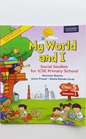 MY WORLD AND I: PRIMARY SOCIAL STUDIES FOR CLASS 5 SEMESTER 1