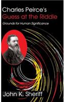 Charles Peirce's Guess at the Riddle