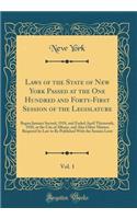 Laws of the State of New York Passed at the One Hundred and Forty-First Session of the Legislature, Vol. 1: Begun January Second, 1918, and Ended April Thirteenth, 1918, at the City of Albany, and Also Other Matters Required by Law to Be Published
