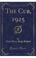 The Cub, 1925 (Classic Reprint)